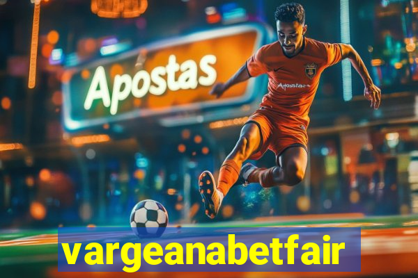 vargeanabetfair