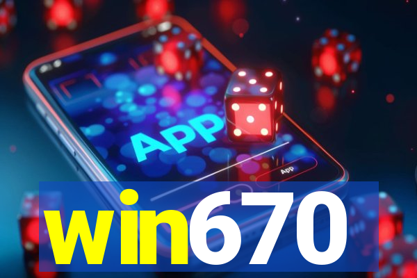 win670